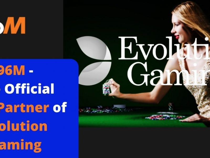 96M - The Official Asia Partner of Evolution Gaming